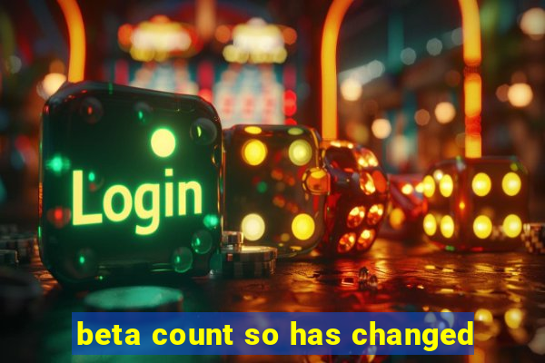 beta count so has changed